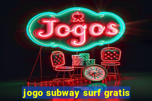 jogo subway surf gratis